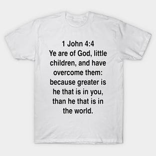 1 John 4:4  King James Version (KJV) Bible Verse Typography T-Shirt